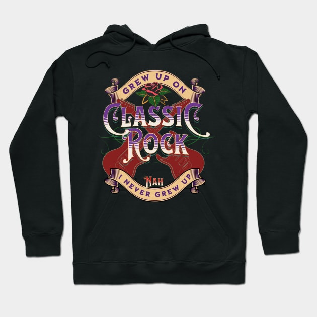 Grew Up On Classic Rock Hoodie by RockReflections